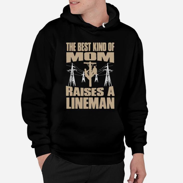 The Best Kind Of Mom Raises A Lineman Mothers Day Hoodie