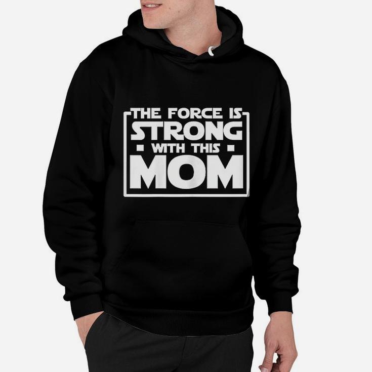 The Force Is Strong With This Mom Hoodie