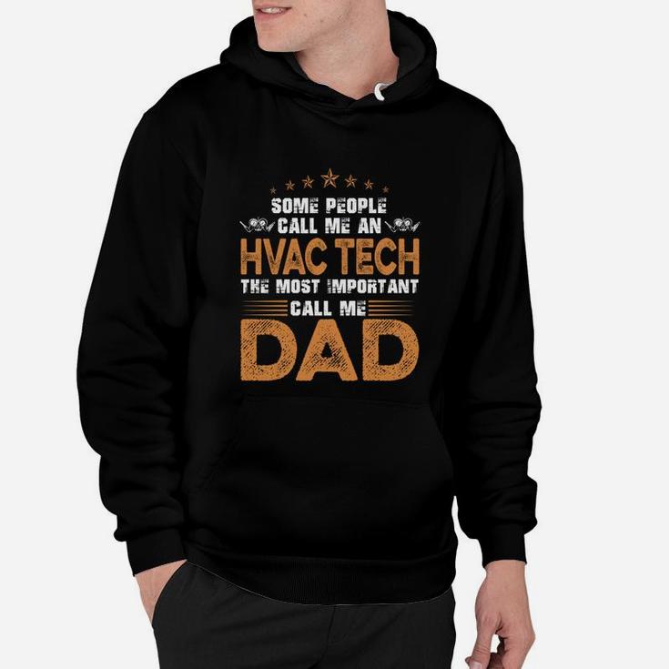 The Most Important Call Me Hvac Tech Dad T-shirt Hoodie