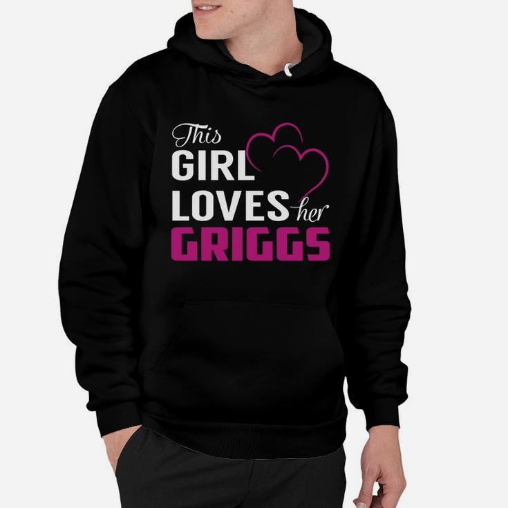 This Girl Loves Her Griggs Name Shirts Hoodie