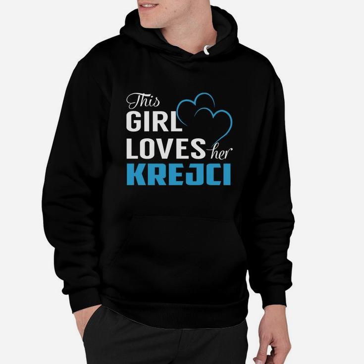 This Girl Loves Her Krejci Name Shirts Hoodie
