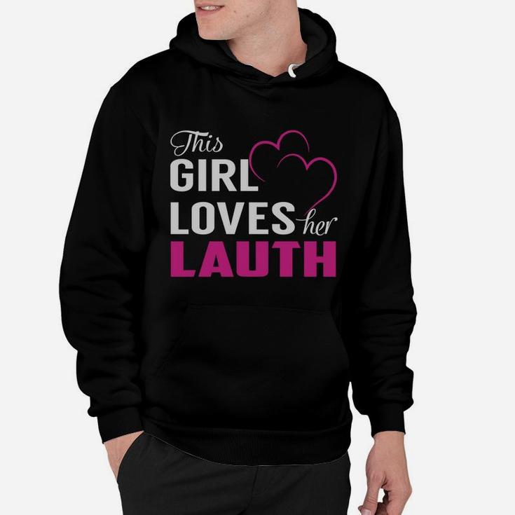 This Girl Loves Her Lauth Name Shirts Hoodie