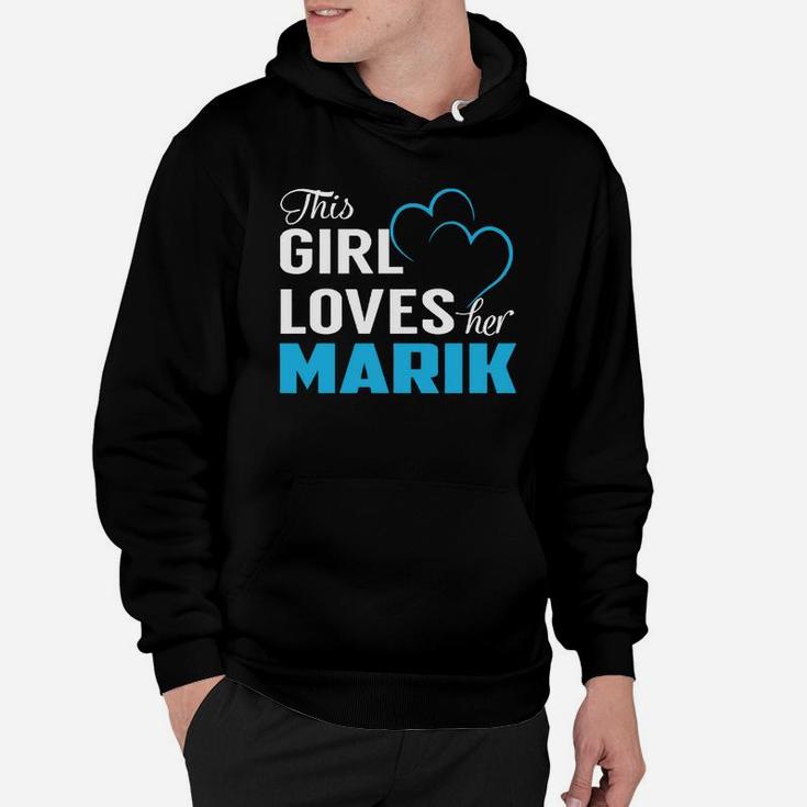 This Girl Loves Her Marik Name Shirts Hoodie