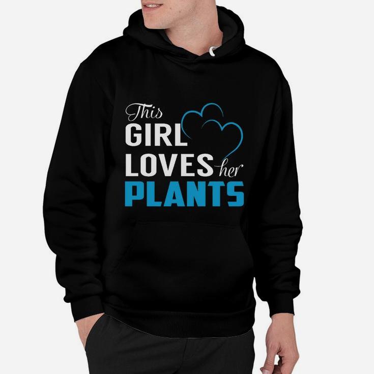 This Girl Loves Her Plants Name Shirts Hoodie