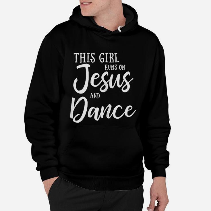 This Girl Runs On Jesus And Dance Christian Gift Hoodie