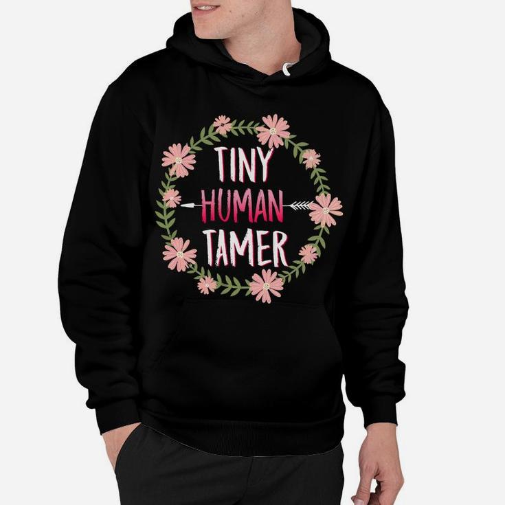 Tiny Human Tamer Funny Gift For Mom And Teacher Hoodie