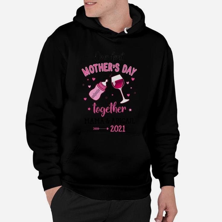 Toasting To Our First Mothers Day Together Mama And Abigail 2022 Family Gift Hoodie