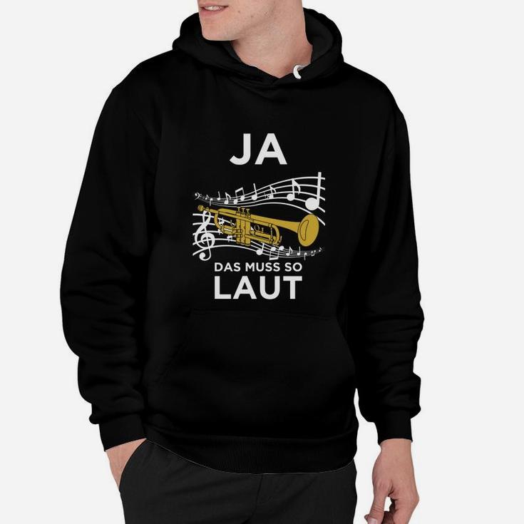 Trompetenspieler Hoodie Ja, das muss so laut - Musikalisches Motiv