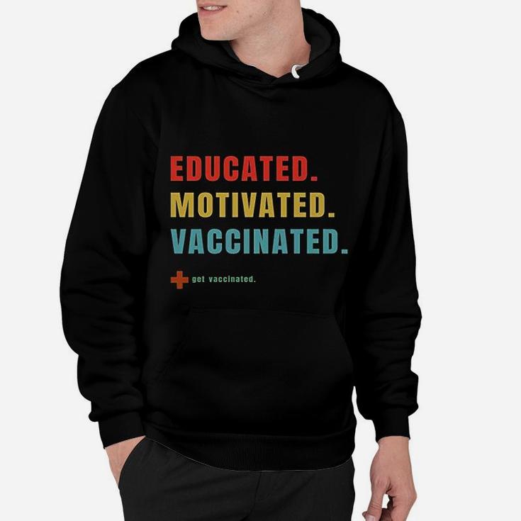 Vaccinated Educated Motivated Get Vaccinated Hoodie