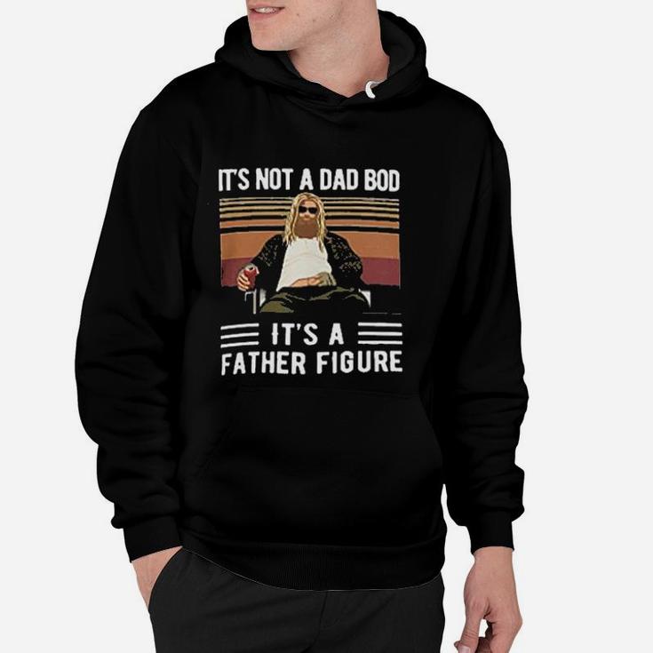 Vine2000 Its Not A Dad Bod Its A Father Figure Hoodie