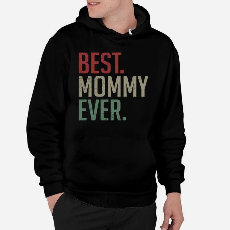 Vintage Best Mommy Ever Good Gifts For Mom Hoodie