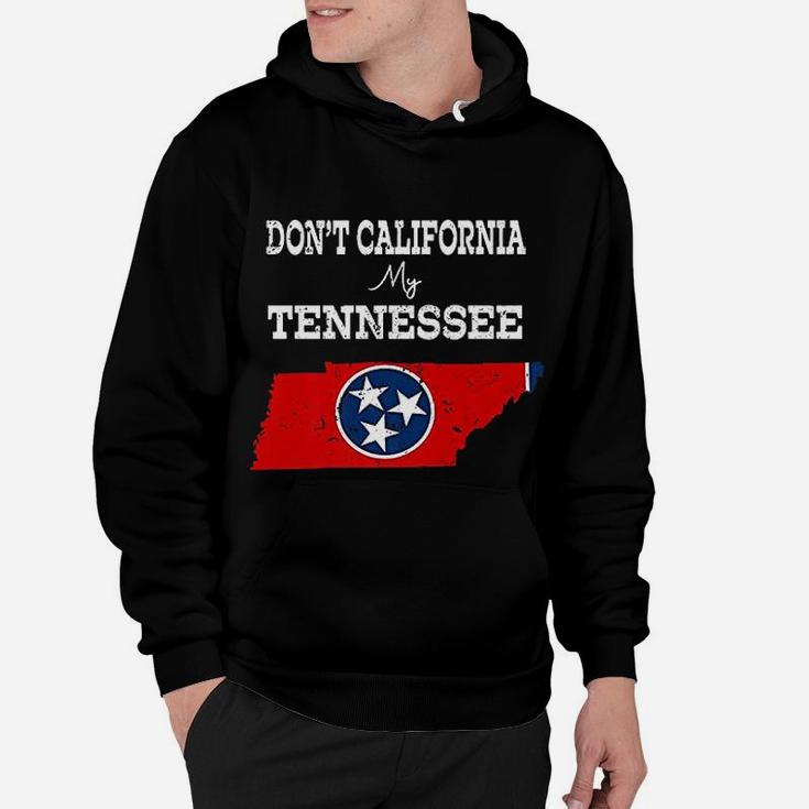 Vintage Dont California My Tennessee Tennessee Flag Map Hoodie