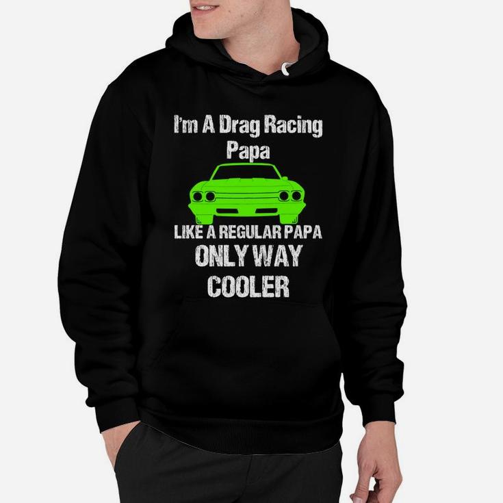 Vintage Drag Racing Shirt Im A Drag Racing Papa Hoodie