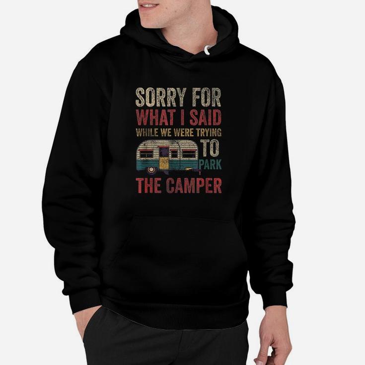 Vintage Sorry For What I Said While Parking The Camper Rv Hoodie