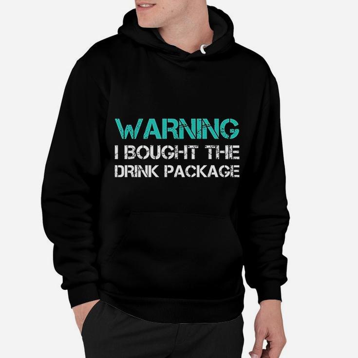 Warning I Bought The Drink Package Funny Cruise Hoodie