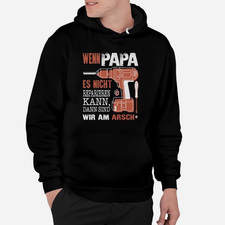 Wenn Papa es nicht reparieren kann Hoodie, Heimwerker Motiv für Väter