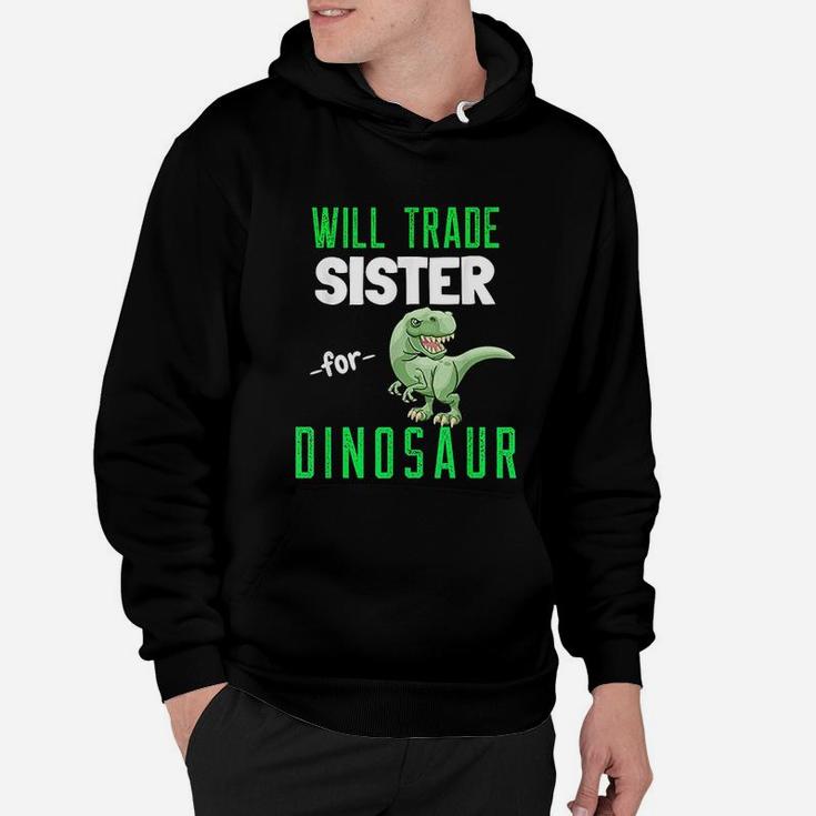 Will Trade Sister For Dinosaur JurassicRex Funny Dinosaur Hoodie