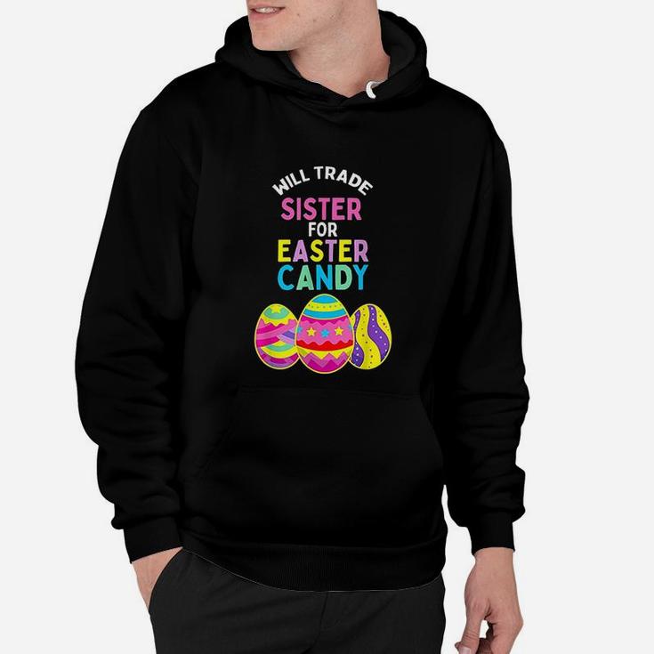Will Trade Sister For Easter Candy Eggs Cute Kids Boys Girls Hoodie