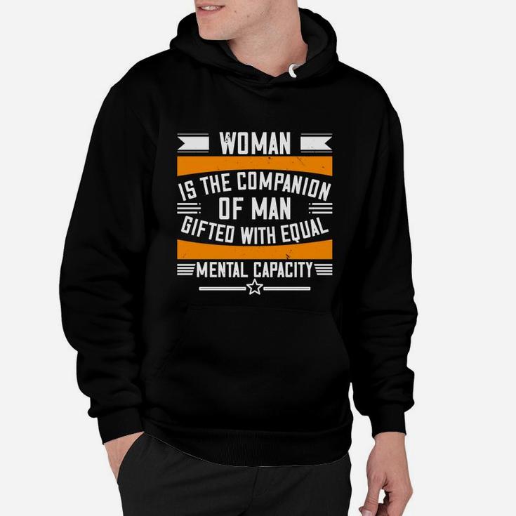 Woman Is The Companion Of Man, Gifted With Equal Mental Capacity Hoodie