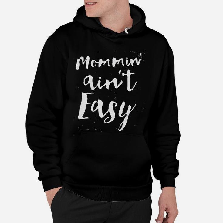 Women Gifts For Mom Mommin Aint Easy Hoodie