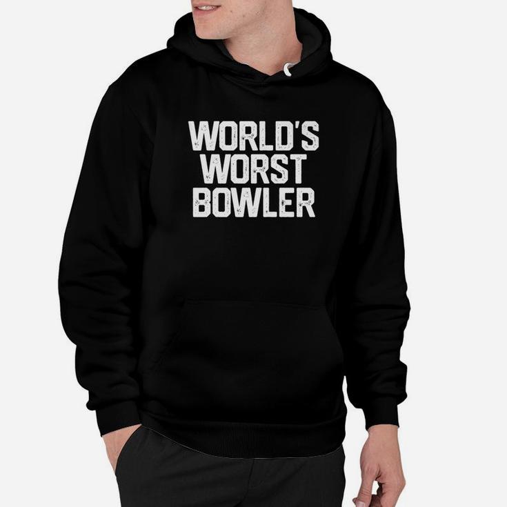 Worlds Worst Bowler Bowl Bowling Dad Fathers Day Hoodie