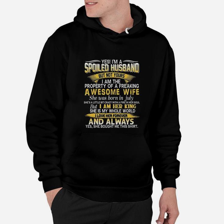 Yes I Am A Spoiled Husband Of A July Wife Funny Family Hoodie