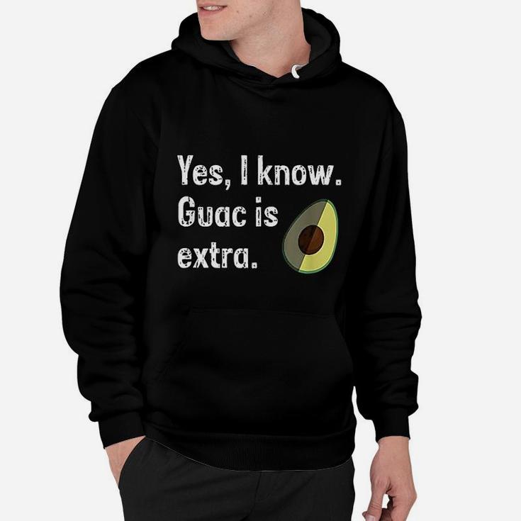 Yes I Know Guacamole Is Extra Funny Guacamole Guac Hoodie