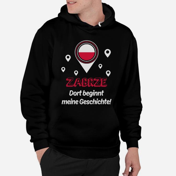 Zabrze Heimatstadt Hoodie mit Dort Beginnt Meine Geschichte-Design