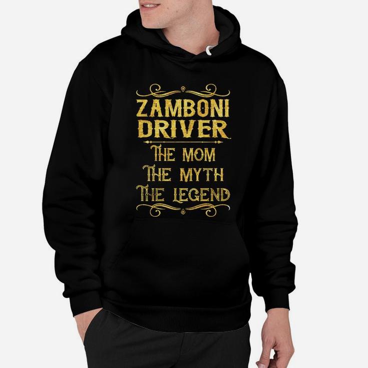Zamboni Driver The Mom The Myth The Legend Job Shirts Hoodie