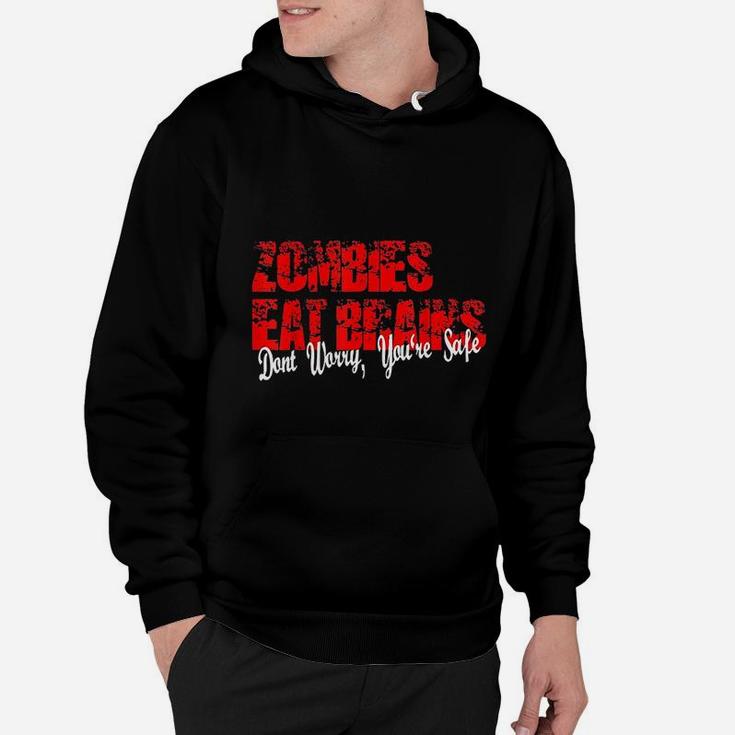 Zombies Eat Brains So You Are Safe Halloween Hoodie