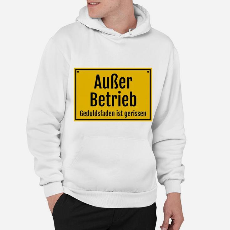 Außer Betrieb Hoodie, Lustiger Spruch Geduldsfaden Gerissen