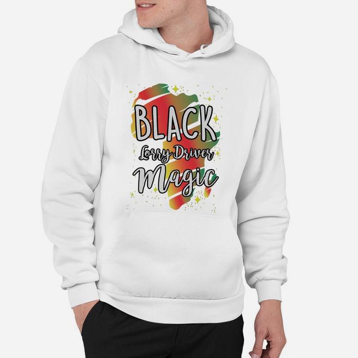 Black History Month Black Lorry Driver Magic Proud African Job Title Hoodie