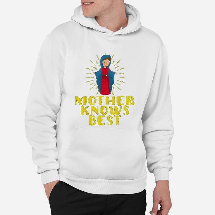 Blessed Mother Mary Knows Best Hoodie