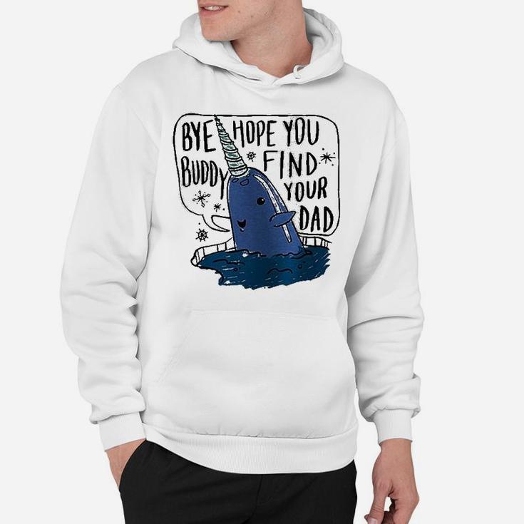 Bye Buddy Christmas Find Your Dad Hoodie