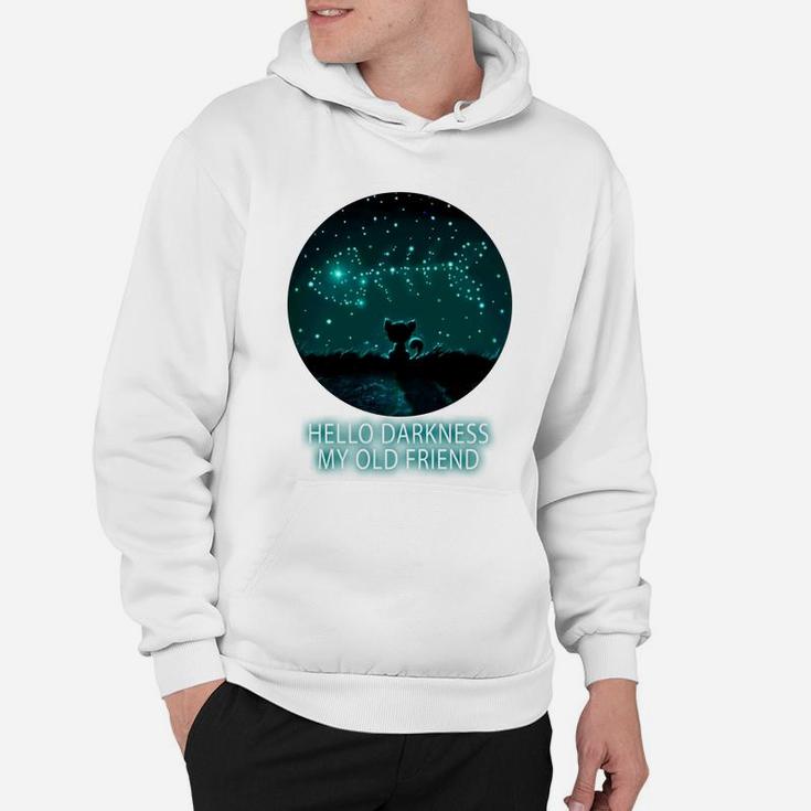 Cat - Hello Darkness My Old Friend Hoodie