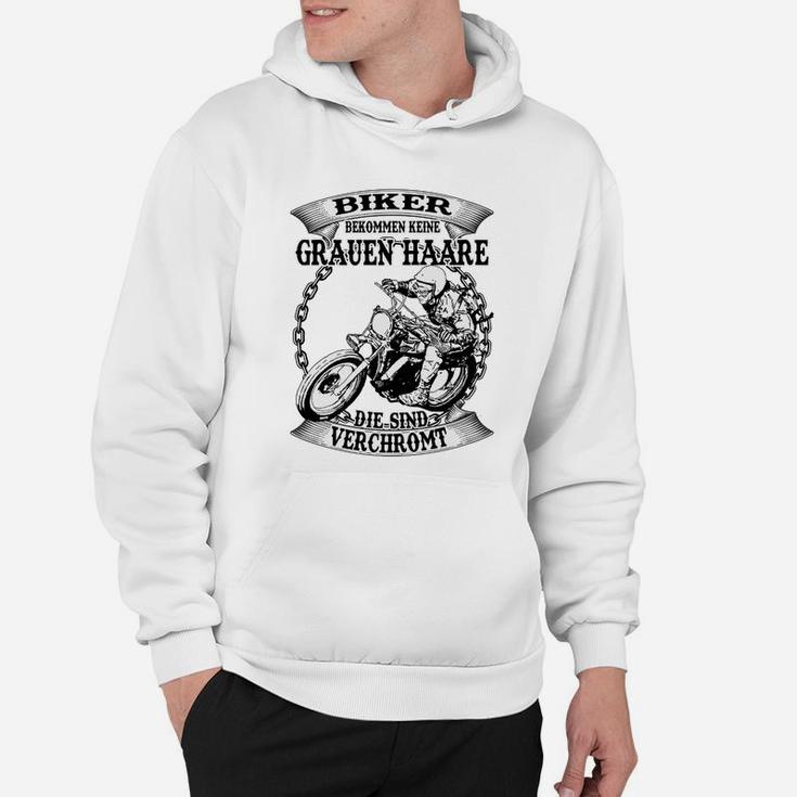 Chrom Graue Haare Biker Hoodie, Motorrad Spruch Weiß