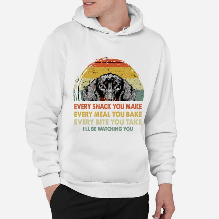 Dachshund Every Snack You Make Every Meal You Bake Dog Lovers 2020 Hoodie