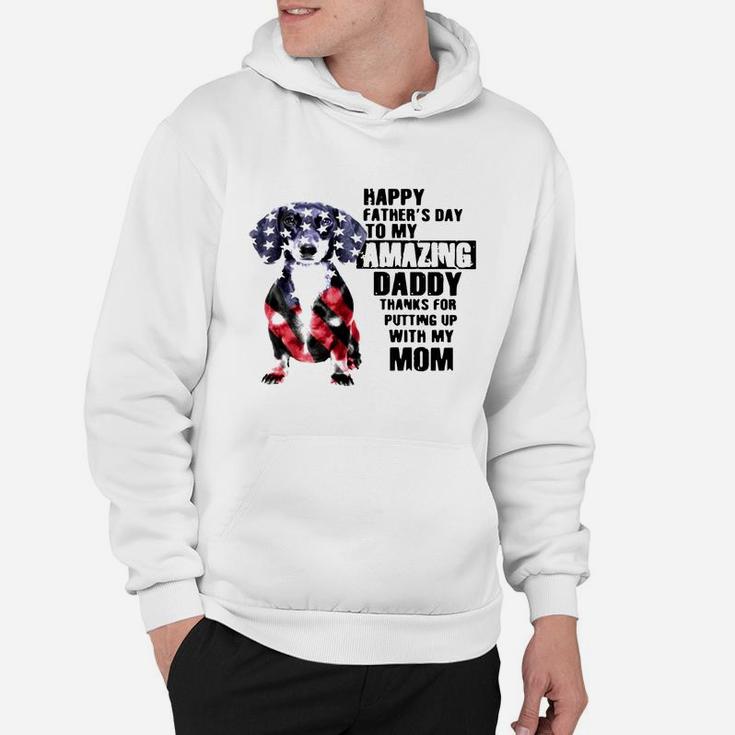 Dachshunds Dog America Flag Happy Fathers Day To My Amazing Daddy Shirt Hoodie