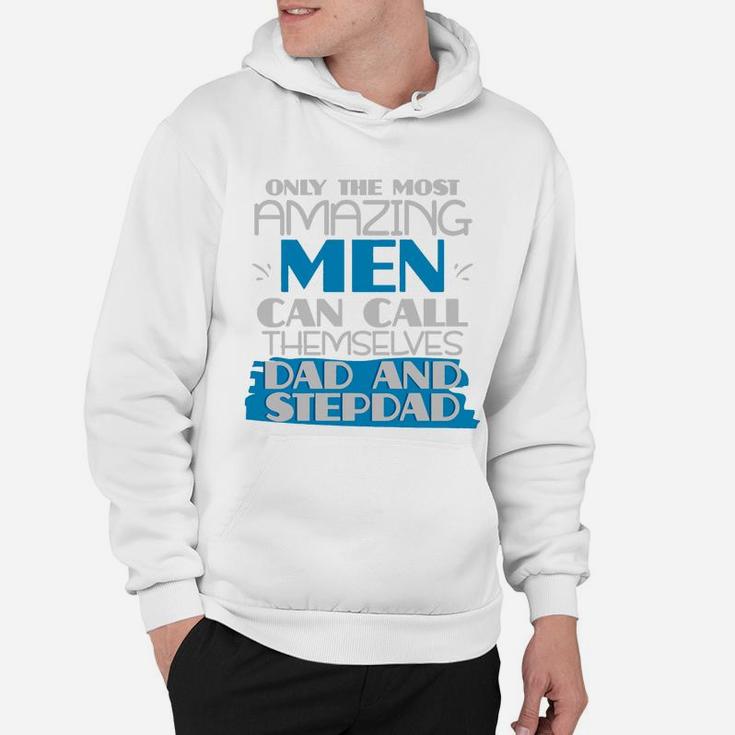 Dad Stepdad Father Amazing Men Fathers Day Shirt Hoodie