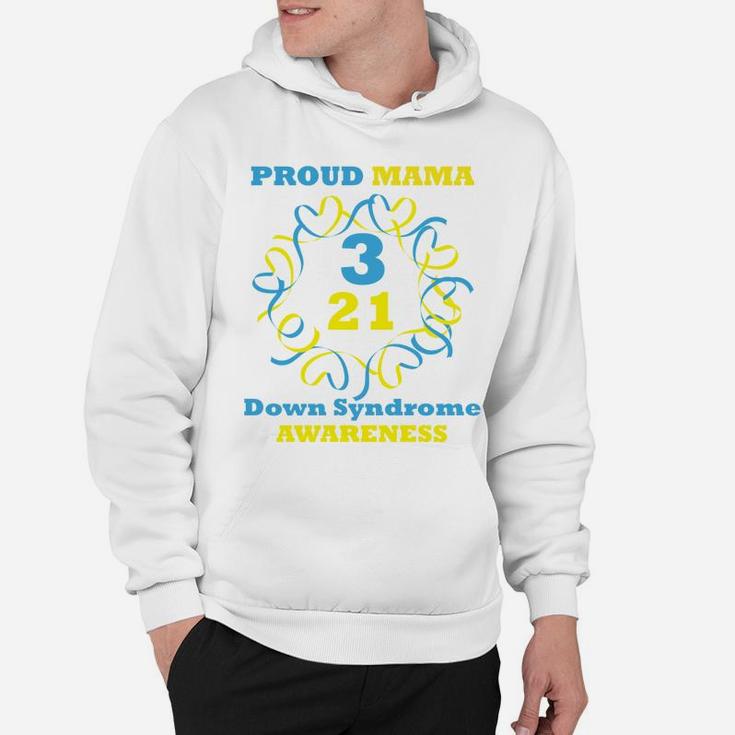 Down Syndrome Awareness Proud Mama Hoodie