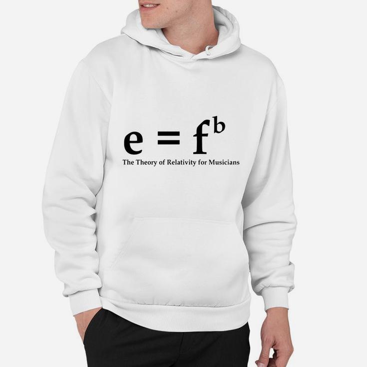 E  Fb, Theory Of Relativity For Musicians Hoodie