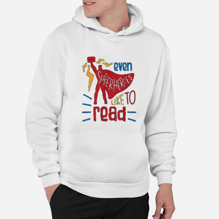Even Superheroes Like To Read Books Library Reading Teacher Hoodie