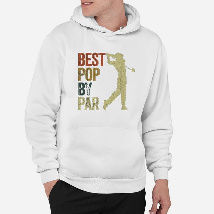 Funny Best Pop By Par Apparel Golf Dad Fathers Day Hoodie