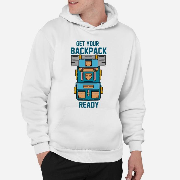 Get Your Backpack Ready For Camping Activity Hoodie
