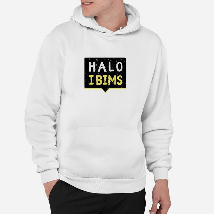 Halo I Bims Schriftzug Hoodie, Lässiges Spaß-Hoodie in Weiß