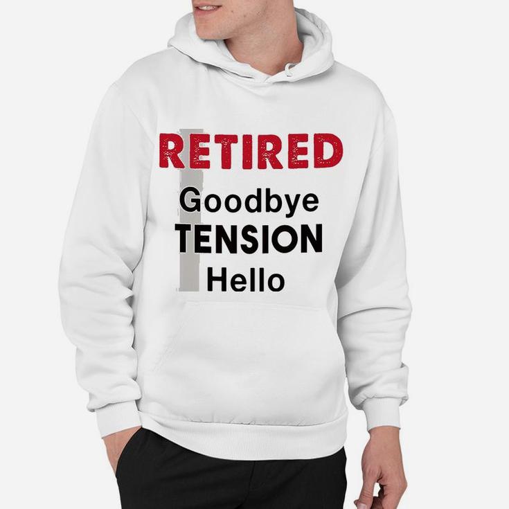 Hello Pension Goodbye Tension Office Humor Funny Retirement Hoodie
