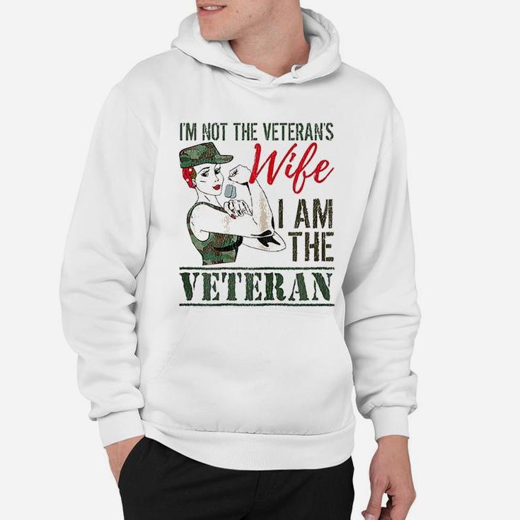 I Am The Veteran And Veterans Wife Veterans Gift Hoodie