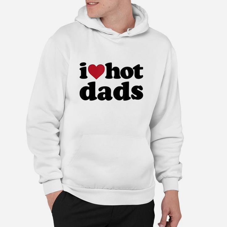 I Heart Hot Dads, dad birthday gifts Hoodie