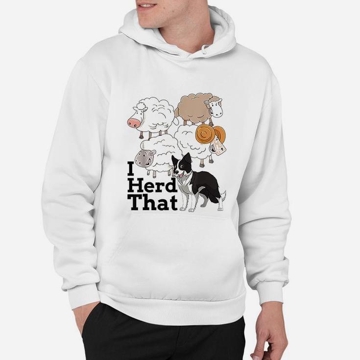 I Herd That Sheep Dogs Hoodie
