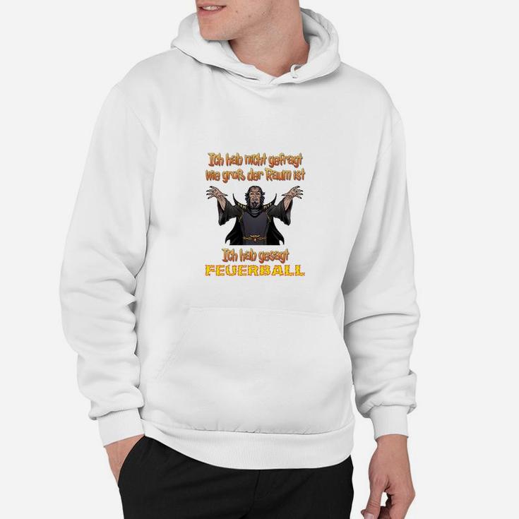 Ich Hab Geagt Feuerball Hoodie